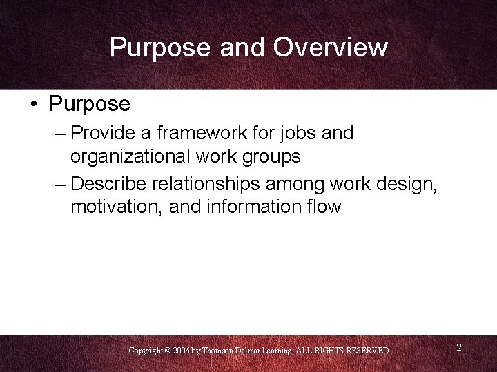 Purpose and Overview • Purpose – Provide a framework for jobs and organizational work