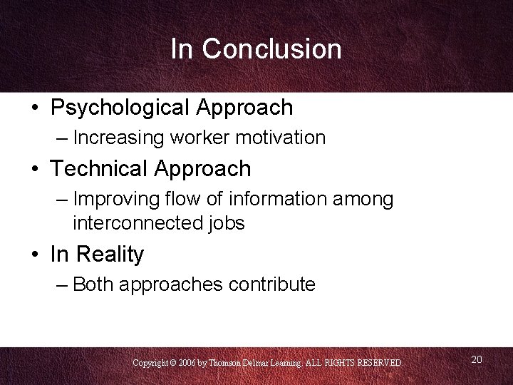In Conclusion • Psychological Approach – Increasing worker motivation • Technical Approach – Improving