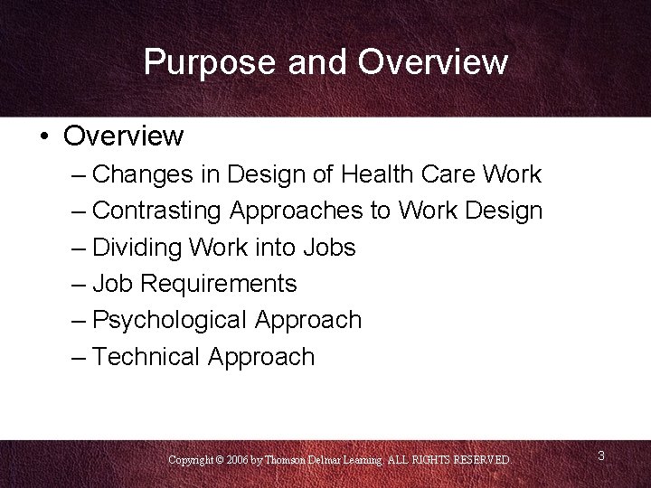 Purpose and Overview • Overview – Changes in Design of Health Care Work –