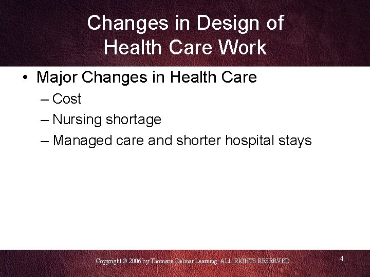 Changes in Design of Health Care Work • Major Changes in Health Care –