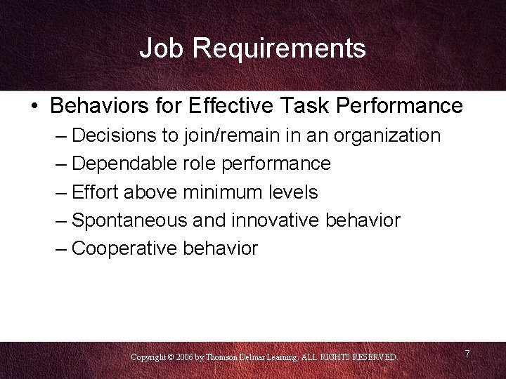 Job Requirements • Behaviors for Effective Task Performance – Decisions to join/remain in an