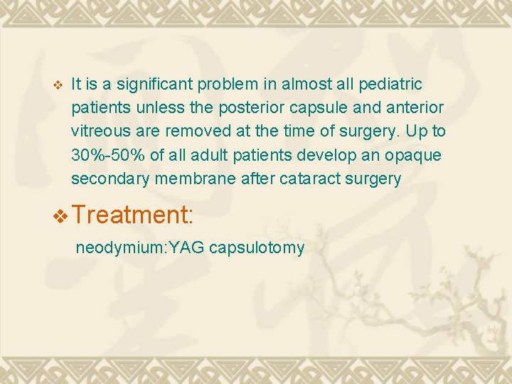 v It is a significant problem in almost all pediatric patients unless the posterior v It is a significant problem in almost all pediatric patients unless the posterior