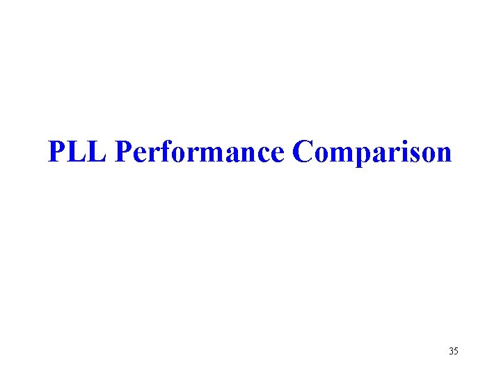 PLL Performance Comparison 35 