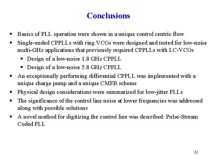 Conclusions § Basics of PLL operation were shown in a unique control centric flow