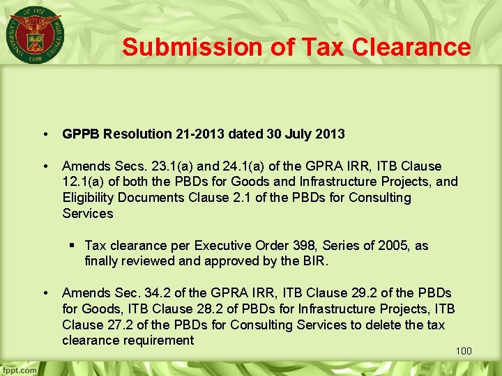 Submission of Tax Clearance • GPPB Resolution 21 -2013 dated 30 July 2013 •