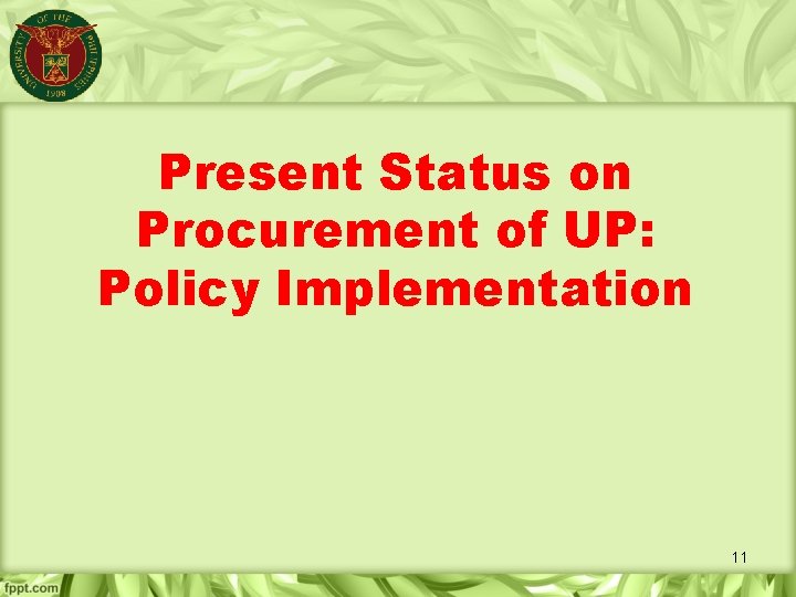 Present Status on Procurement of UP: Policy Implementation 11 