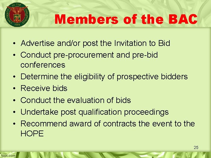 Members of the BAC • Advertise and/or post the Invitation to Bid • Conduct