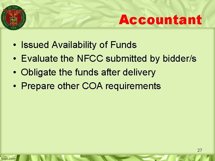 Accountant • • Issued Availability of Funds Evaluate the NFCC submitted by bidder/s Obligate