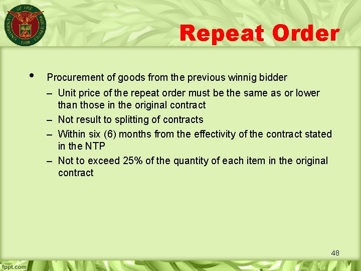 Repeat Order • Procurement of goods from the previous winnig bidder – Unit price