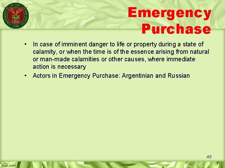 Emergency Purchase • In case of imminent danger to life or property during a