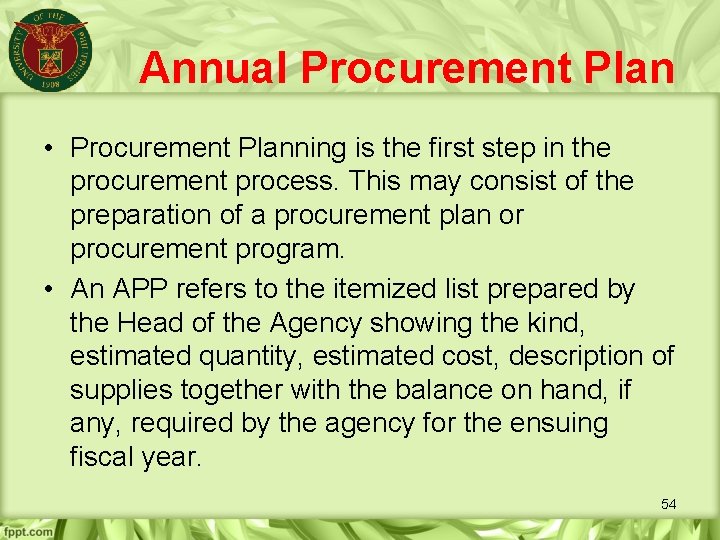 Annual Procurement Plan • Procurement Planning is the first step in the procurement process.