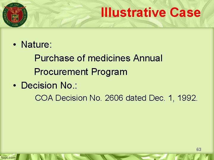 Illustrative Case • Nature: Purchase of medicines Annual Procurement Program • Decision No. :
