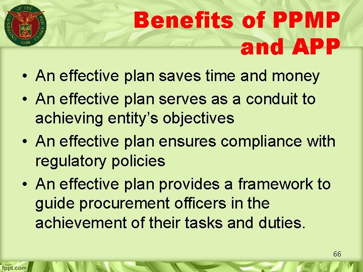 Benefits of PPMP and APP • An effective plan saves time and money •
