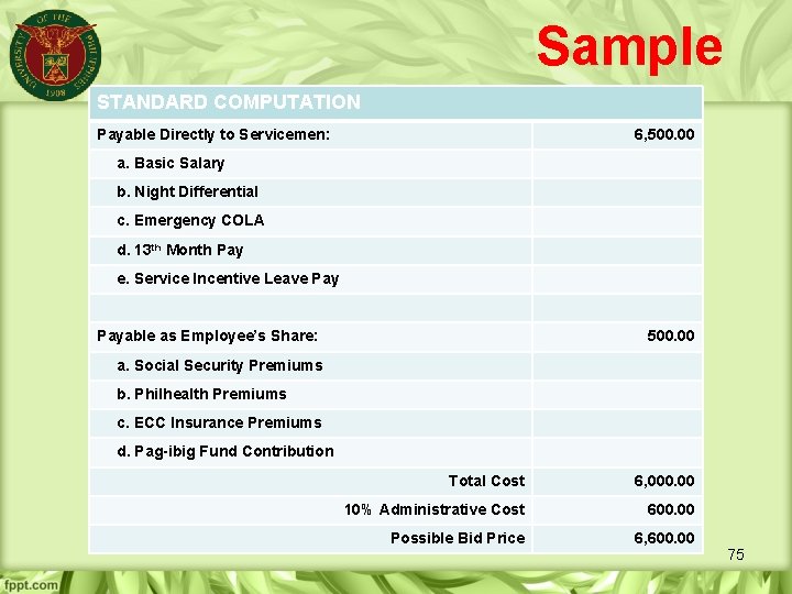 Sample STANDARD COMPUTATION Payable Directly to Servicemen: 6, 500. 00 a. Basic Salary b.