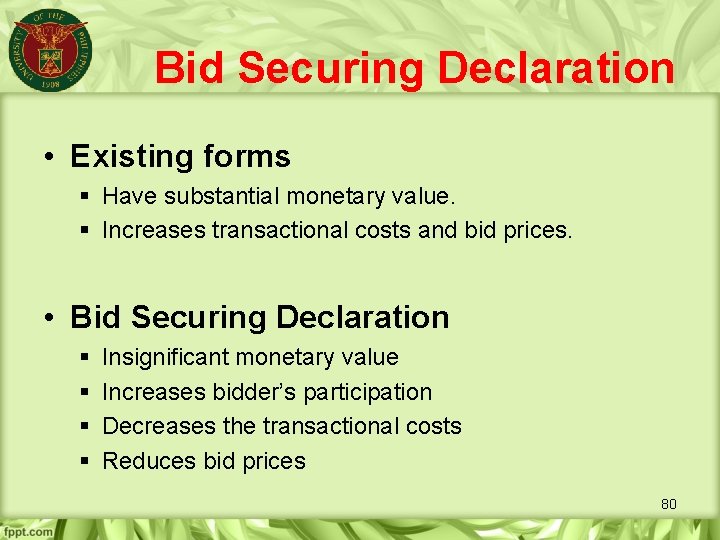 Bid Securing Declaration • Existing forms § Have substantial monetary value. § Increases transactional