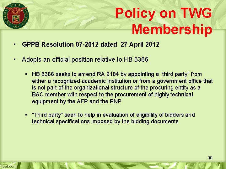 Policy on TWG Membership • GPPB Resolution 07 -2012 dated 27 April 2012 •