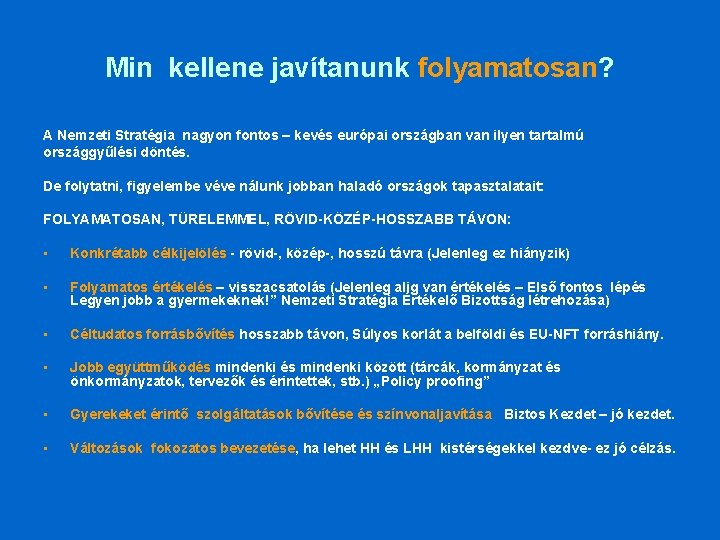 Min kellene javítanunk folyamatosan? A Nemzeti Stratégia nagyon fontos – kevés európai országban van