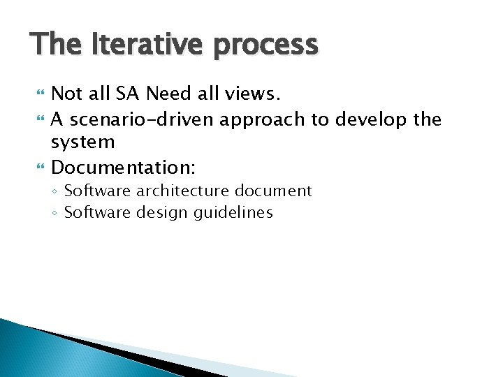 The Iterative process Not all SA Need all views. A scenario-driven approach to develop The Iterative process Not all SA Need all views. A scenario-driven approach to develop
