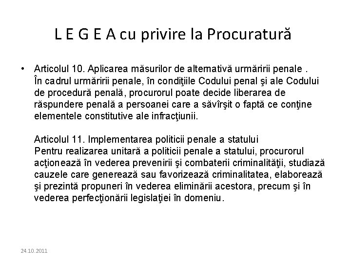 L E G E A cu privire la Procuratură • Articolul 10. Aplicarea măsurilor L E G E A cu privire la Procuratură • Articolul 10. Aplicarea măsurilor