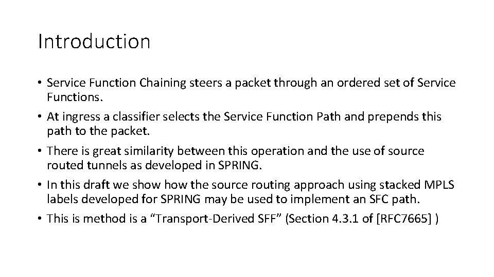 Introduction • Service Function Chaining steers a packet through an ordered set of Service