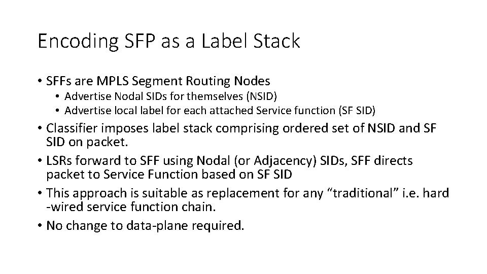 Encoding SFP as a Label Stack • SFFs are MPLS Segment Routing Nodes •