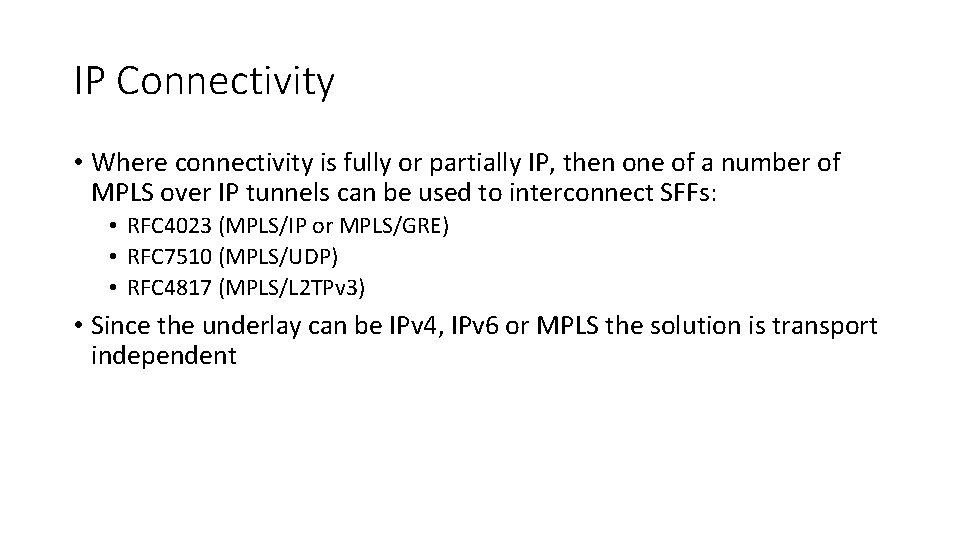 IP Connectivity • Where connectivity is fully or partially IP, then one of a