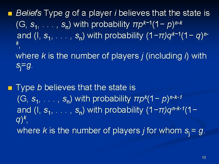 n Beliefs Type g of a player i believes that the state is (G,