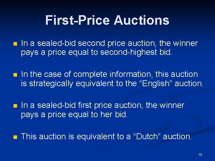 First Price Auctions n In a sealed-bid second price auction, the winner pays a