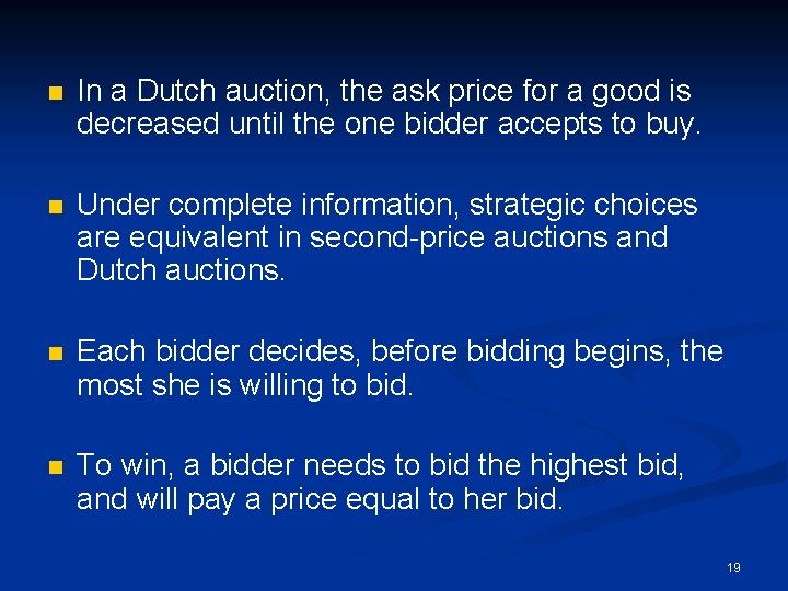 n In a Dutch auction, the ask price for a good is decreased until