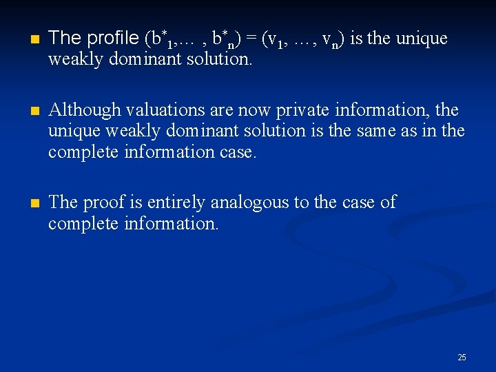 n The profile (b*1, … , b*n) = (v 1, …, vn) is the