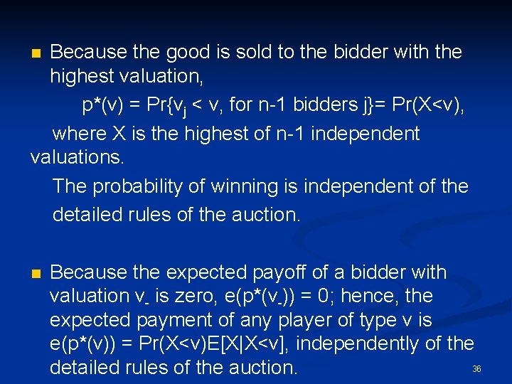 Because the good is sold to the bidder with the highest valuation, p*(v) =