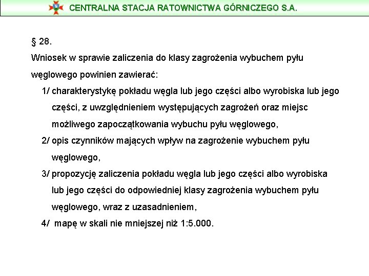 CENTRALNA STACJA RATOWNICTWA GÓRNICZEGO S. A. § 28. Wniosek w sprawie zaliczenia do klasy