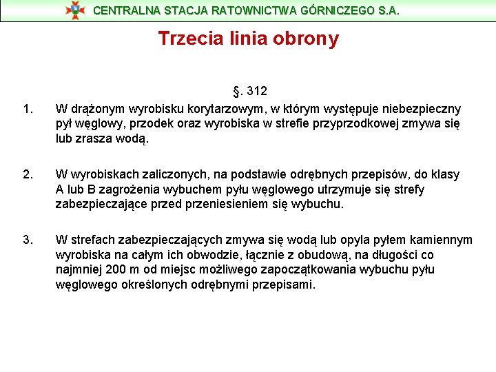 CENTRALNA STACJA RATOWNICTWA GÓRNICZEGO S. A. Trzecia linia obrony 1. §. 312 W drążonym