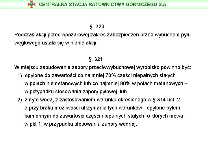 CENTRALNA STACJA RATOWNICTWA GÓRNICZEGO S. A. §. 320 Podczas akcji przeciwpożarowej zakres zabezpieczeń przed