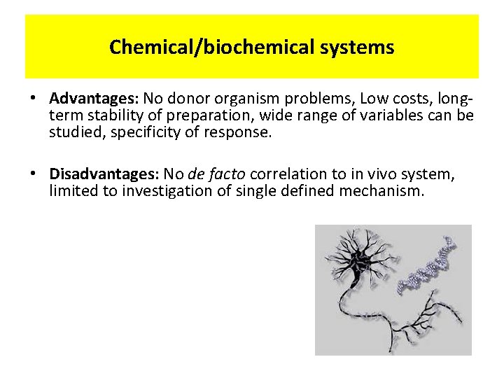 Chemical/biochemical systems • Advantages: No donor organism problems, Low costs, longterm stability of preparation,