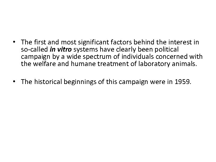  • The first and most significant factors behind the interest in so-called in