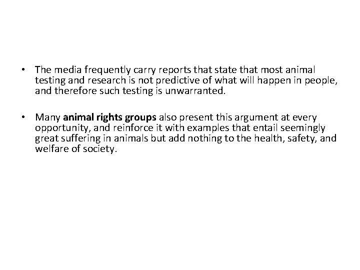  • The media frequently carry reports that state that most animal testing and