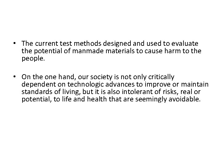  • The current test methods designed and used to evaluate the potential of