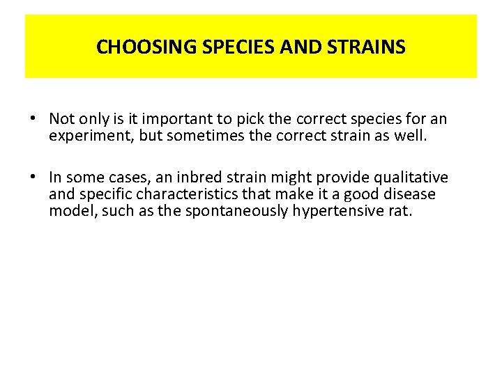 CHOOSING SPECIES AND STRAINS • Not only is it important to pick the correct