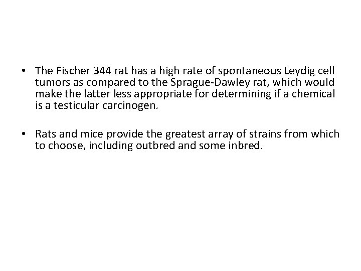  • The Fischer 344 rat has a high rate of spontaneous Leydig cell