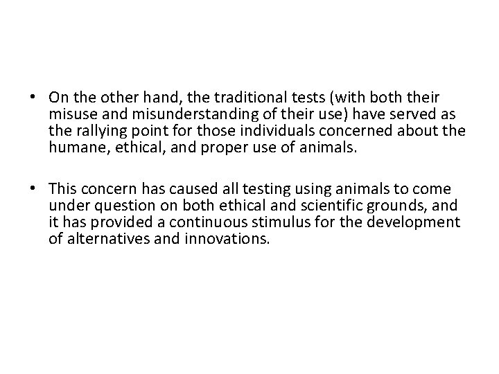  • On the other hand, the traditional tests (with both their misuse and