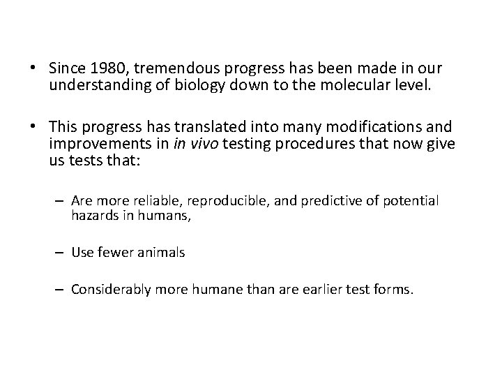 • Since 1980, tremendous progress has been made in our understanding of biology