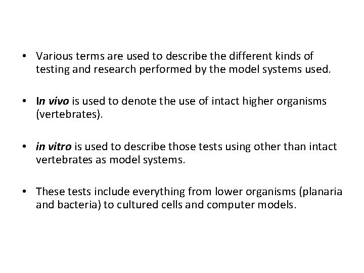  • Various terms are used to describe the different kinds of testing and