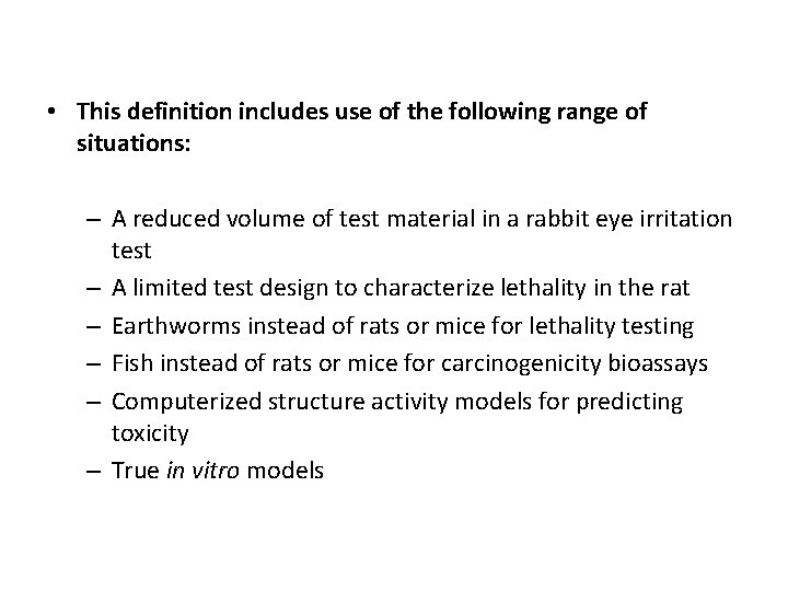  • This definition includes use of the following range of situations: – A