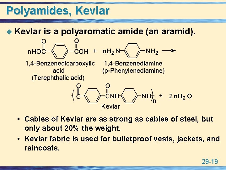Polyamides, Kevlar u Kevlar is a polyaromatic amide (an aramid). • Cables of Kevlar