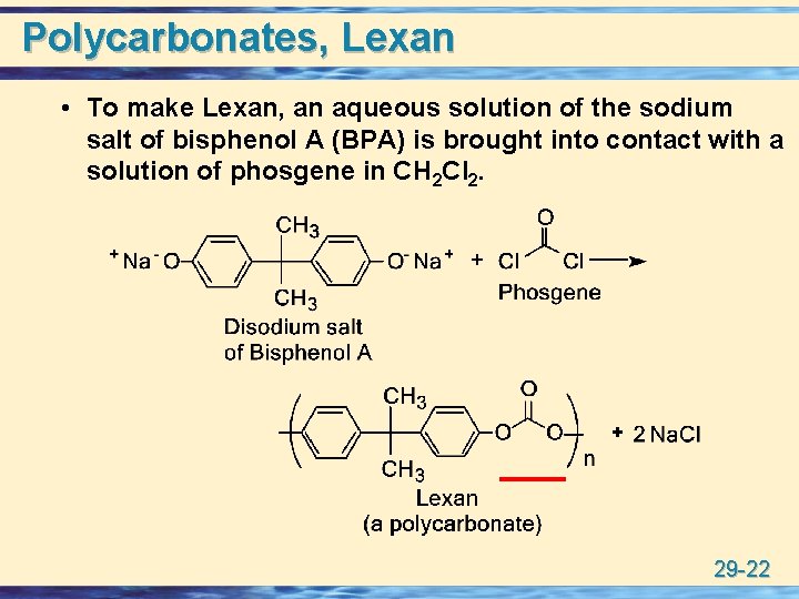 Polycarbonates, Lexan • To make Lexan, an aqueous solution of the sodium salt of