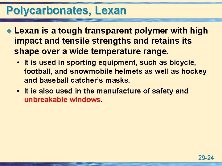 Polycarbonates, Lexan u Lexan is a tough transparent polymer with high impact and tensile