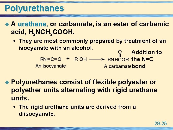 Polyurethanes u. A urethane, urethane or carbamate, is an ester of carbamic acid, H