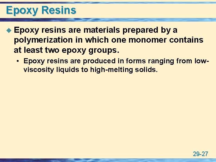 Epoxy Resins u Epoxy resins are materials prepared by a polymerization in which one
