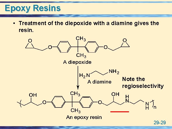 Epoxy Resins • Treatment of the diepoxide with a diamine gives the resin. Note